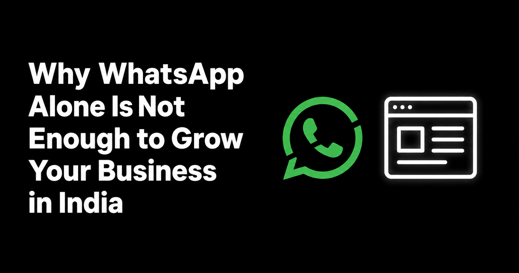 Why WhatsApp Alone Is Not Enough to Grow Your Business in India